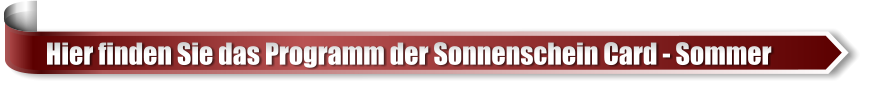 Hier finden Sie das Programm der Sonnenschein Card - Sommer