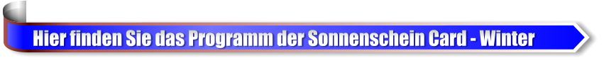 Hier finden Sie das Programm der Sonnenschein Card - Winter